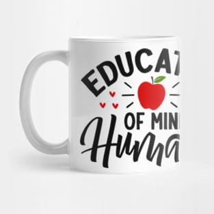 EDUCATOR OF MINI HUMANS Mug